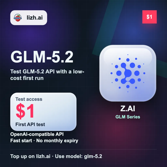 Z.AI GLM-5.2 API voucher $1 trial access on lizh.ai